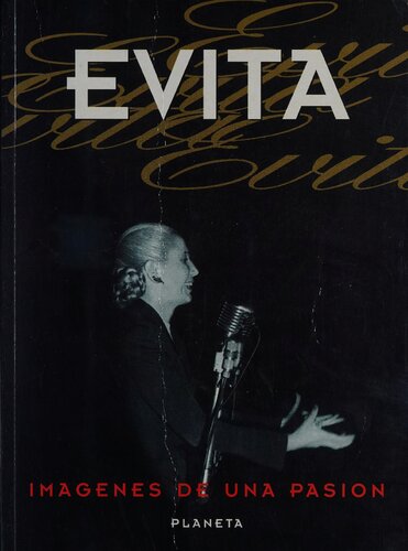 Evita: imágenes de una pasión