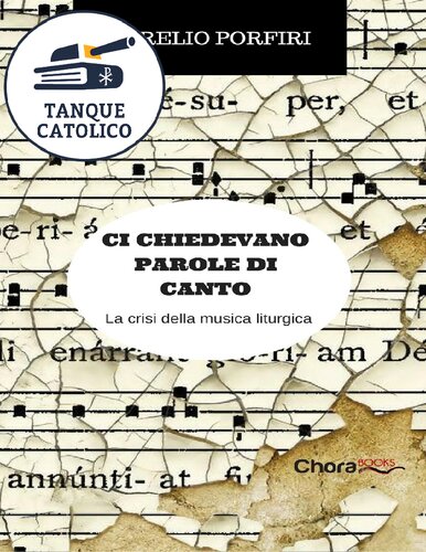 Ci chiedevano parole di canto: La crisi della musica liturgica (Italian Edition)