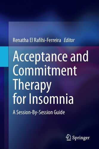 Acceptance and Commitment Therapy for Insomnia - A Session-By-Session Guide (Feb 22, 2024)_(3031507096)_(Springer)