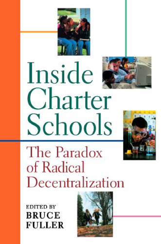 Inside Charter Schools: The Paradox of Radical Decentralization