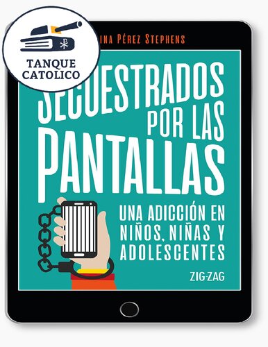 Secuestrados por las pantallas (General) (Spanish Edition)