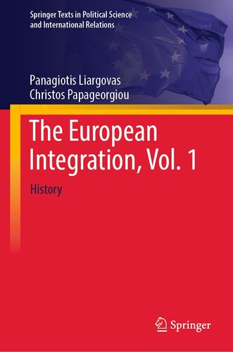 The European Integration, Vol. 1 : History
