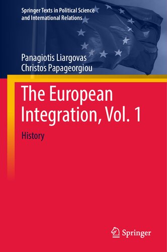 The European Integration, Vol. 1: History (Springer Texts in Political Science and International Relations)