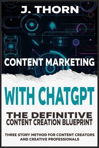 Content Marketing with ChatGPT: The Definitive Content Creation Blueprint