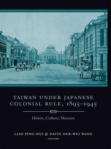 Taiwan Under Japanese Colonial Rule, 1895–1945 (Studies of the Weatherhead East Asian Institute, Columbia University)