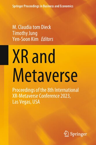 XR and Metaverse: Proceedings of the 8th International XR-Metaverse Conference 2023, Las Vegas, USA (Springer Proceedings in Business and Economics)