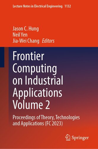 Frontier Computing on Industrial Applications Volume 2 : Proceedings of Theory, Technologies and Applications (FC 2023)