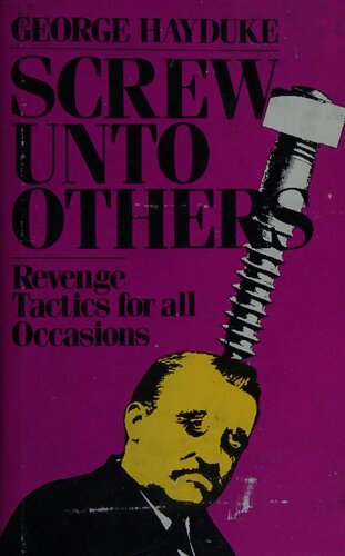 Screw Unto Others: Revenge Tactics for all Occasions