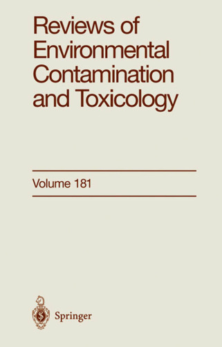 Reviews of Environmental Contamination and Toxicology   Volume 181