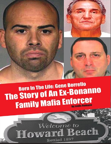 Born In The LIfe: Gene Borrello: The Story of An Ex-Bonanno Family Mafia Enforcer