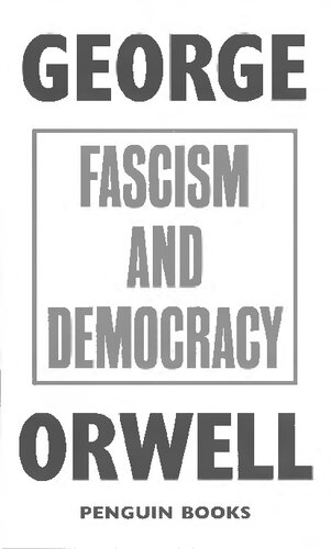 Fascism and Democracy: George Orwell (Great Orwell)