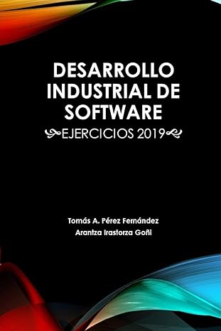 Desarrollo Industrial de Software: Ejercicios 2019 (DIS)