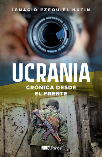 Ucrania. Crónica desde el frente