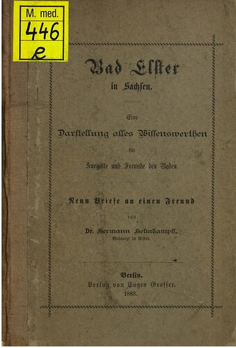Bad Elster in Sachsen. Eine Darstellung alles Wissenswerthen [Wissenswerten] für Kurgäste und Freunde des Bades