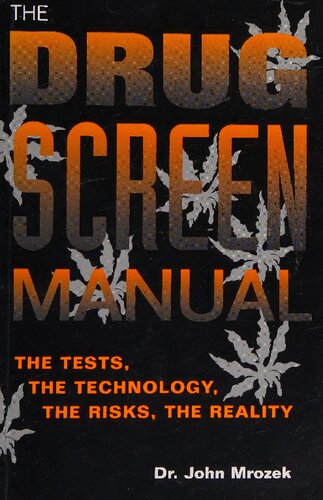 The Drug Screen Manual: The Tests, the Technology, the Risks, the Reality