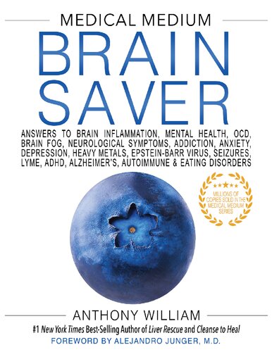 Medical Medium Brain Saver pdf: Answers to Brain Inflammation, Mental Health, OCD, Brain Fog, Neurological Symptoms, Addiction, Anxiety, Depression, Heavy Metals, Epstein-Barr Virus