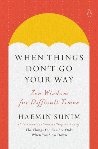 When Things Don't Go Your Way : Zen Wisdom for Difficult Times