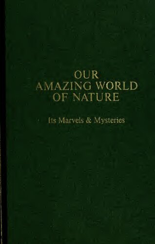 Our amazing world of Nature; its marvels & mysteries