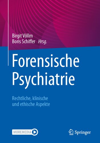 Forensische Psychiatrie: Rechtliche, klinische und ethische Aspekte (German Edition)