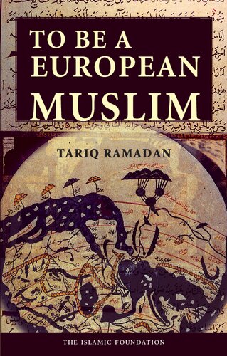 To Be a European Muslim: A Study of Islamic Sources in the European Context