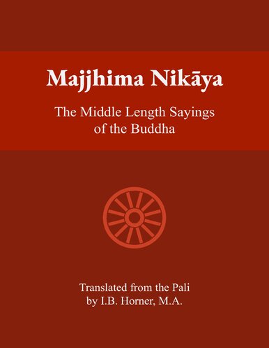 Majjhima Nikaya: The Middle Length Sayings of the Buddha