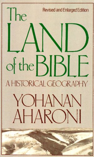 The Land of the Bible: A Historical Geography, Revised and Enlarged Edition