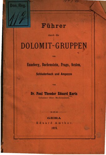 Führer durch die Dolomit-Gruppen Enneberg, Buchenstein, Prags, Sexten, Schluderbach und Ampezzo