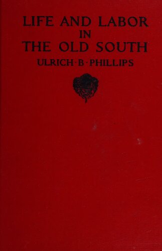 Life and Labor in the Old South