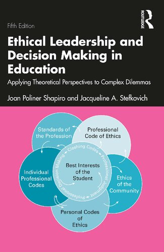 Ethical Leadership and Decision Making in Education: Applying Theoretical Perspectives to Complex Dilemmas