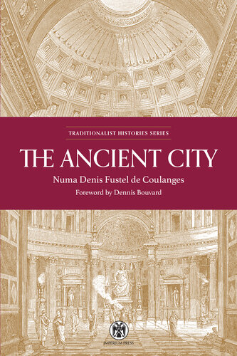 The Ancient City: A Study on the Religion, Laws, and Institutions of Greece and Rome