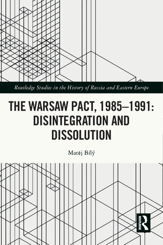 The Warsaw Pact, 1985-1991: Disintegration and Dissolution