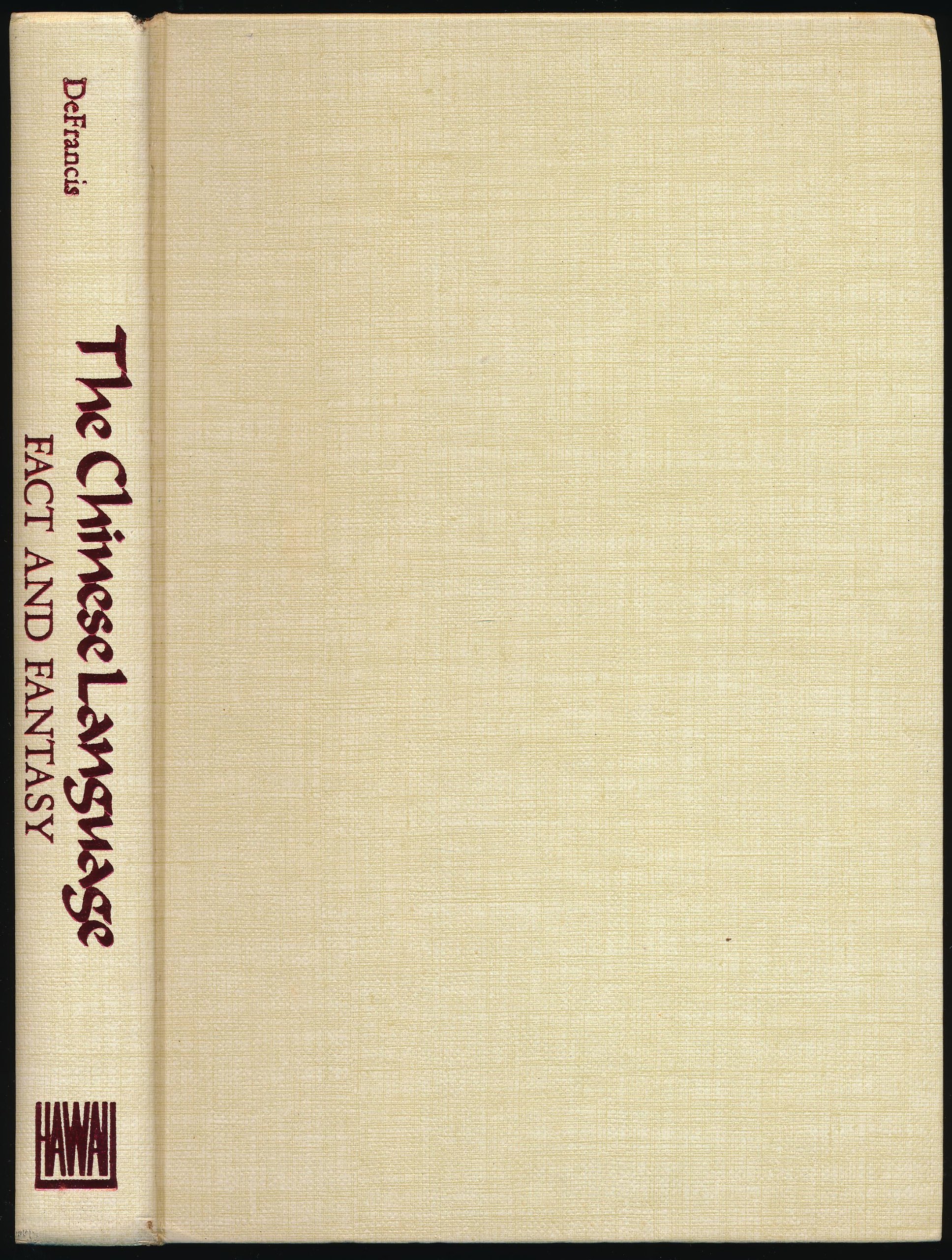 The Chinese Language: Fact and Fantasy