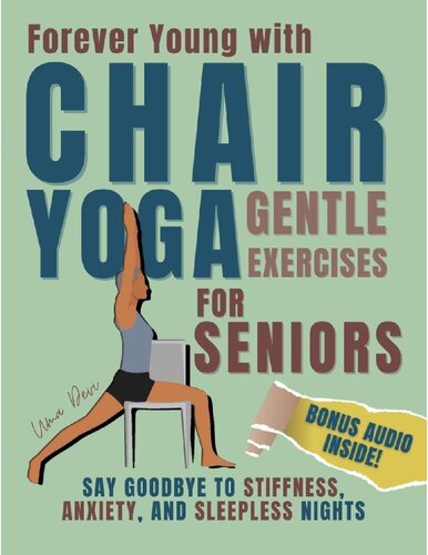 Forever Young with Chair Yoga: Gentle Exercises for Seniors
