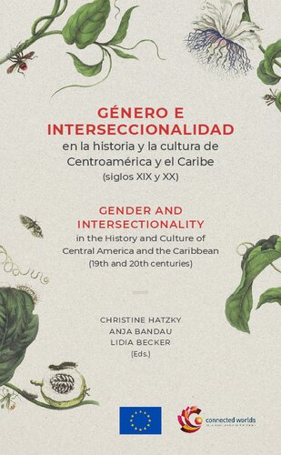 Género e interseccionalidad en la historia y la cultura de Centroaamérica y el Caribe (siglos XIX y XX) / Gender and Intersectionality in the History and Culture of Central America and Caribbean (19th and 20th centuries)