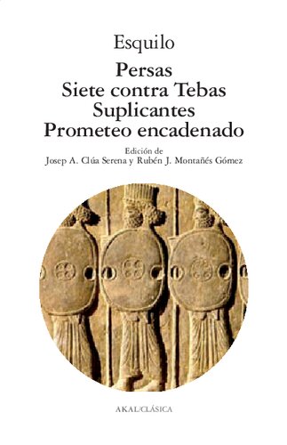 Persas, Siete contra Tebas, Suplicantes, Prometeo encadenado