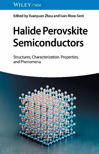 Halide Perovskite Semiconductors: Structures, Characterization, Properties, and Phenomena