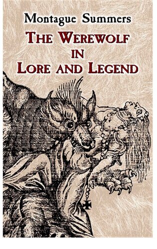 The Werewolf in Lore and Legend