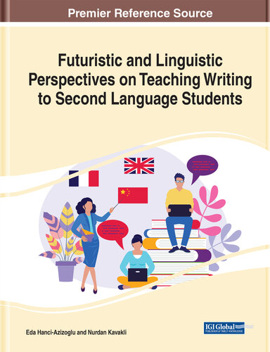 Futuristic and Linguistic Perspectives on Teaching Writing to Second Language Students (Advances in Linguistics and Communication Studies)