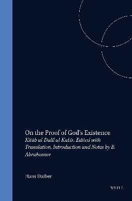 On the Proof of God's Existence: Kitab al-Dalil al-Kabir (Islamic Philosophy, Theology & Science: Texts & Studies): Kitāb Al-Dalīl ... Theology and Science. Texts and Studies)