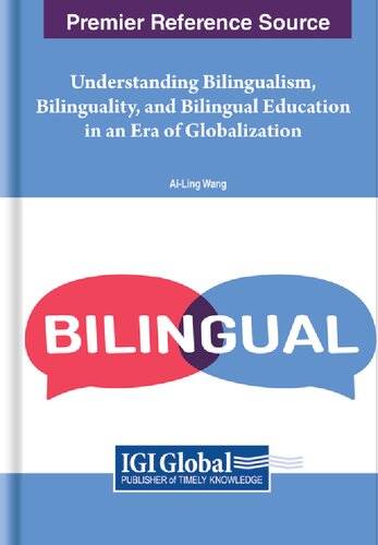 Understanding Bilingualism, Bilinguality, and Bilingual Education in an Era of Globalization