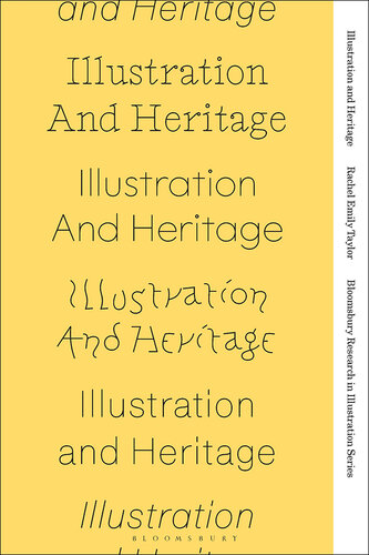 Illustration and Heritage (Bloomsbury Research in Illustration Series)