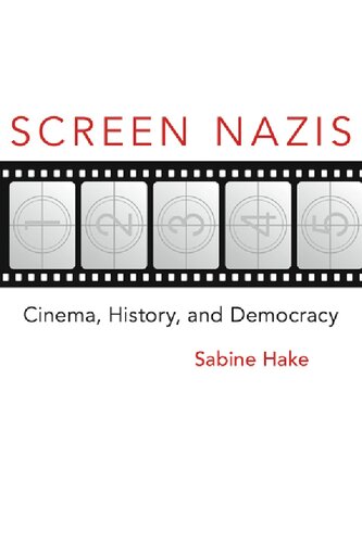 Screen Nazis: Cinema, History, and Democracy