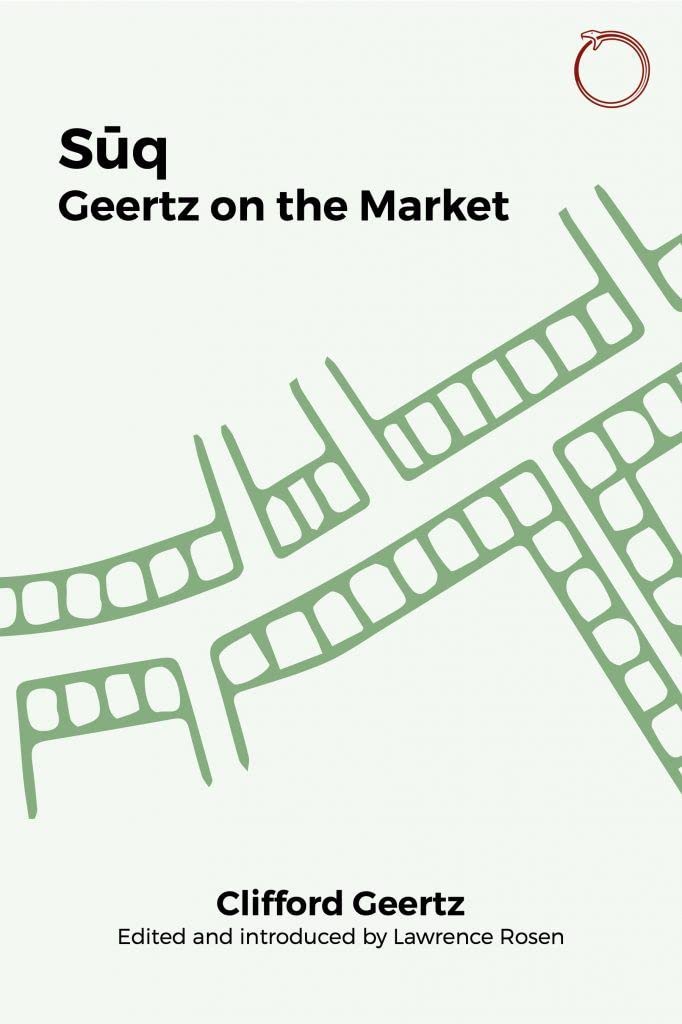 Suq: Geertz on the Market (Classics in Ethnographic Theory)