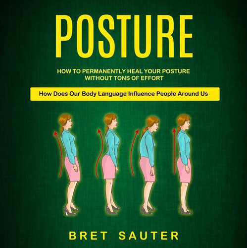 Posture How to Permanently Heal Your Posture Without Tons of Effort