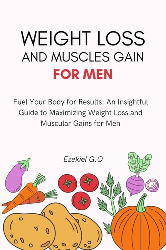 Weight Loss and Muscles Gain for Men: 