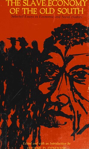 The Slave Economy of the Old South: Selected Essays in Economic and Social History