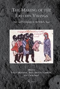 Making of the Eastern Vikings: Rus' and Varangians in the Middle Ages