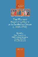 True Warriors? Negotiating Dissent in the Intellectual Debate (C. 1100-1700)