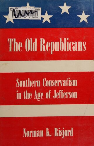 The Old Republicans: Southern conservatism in the age of Jefferson