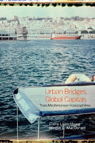 Urban Bridges, Global Capital(s): Trans-Mediterranean Francosphères